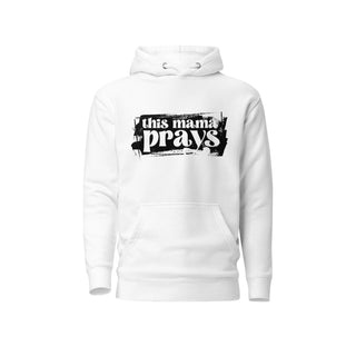 THIS MAMA PRAYS HOODIE - WHITE