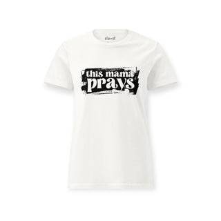 THIS MAMA PRAYS TEE - WHITE