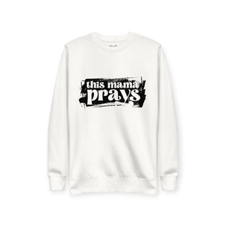 THIS MAMA PRAYS CREWNECK - WHITE
